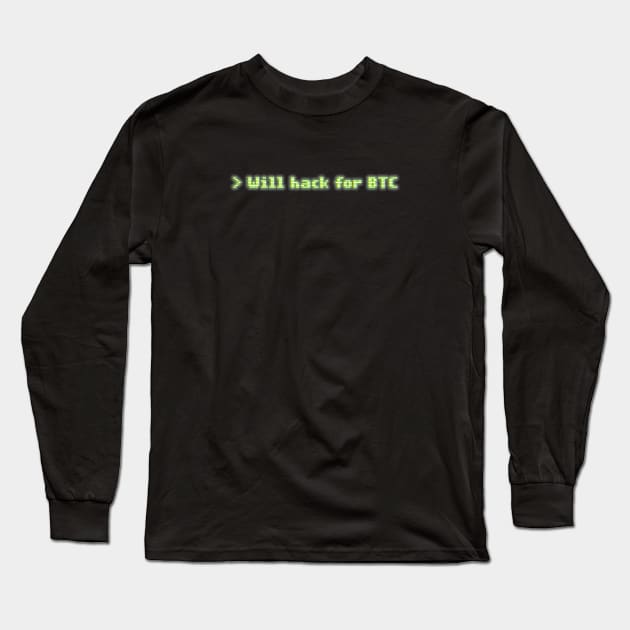 Will Hack for BTC Long Sleeve T-Shirt by semega